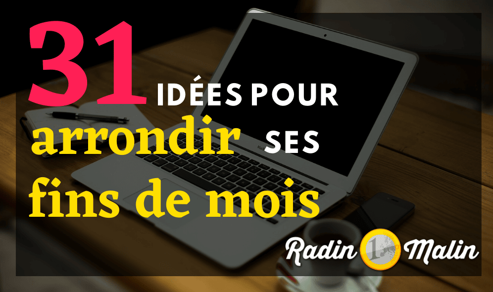 Comment arrondir ses fins de mois sur internet ?