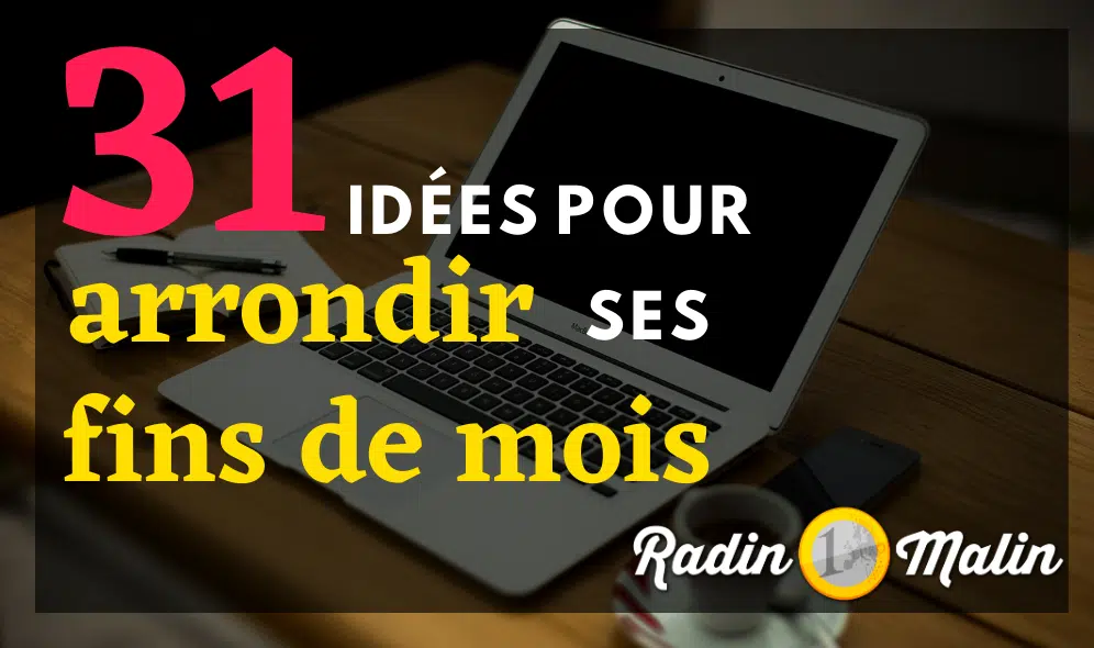 Comment arrondir ses fins de mois sur internet ?